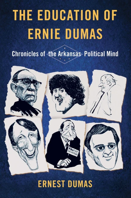 The Education Of Ernie Dumas : Chronicles Of The Arkansas Political Mind
