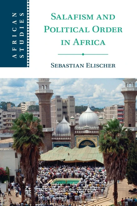 Salafism And Political Order In Africa (African Studies, Series Number 154) (Paperback)