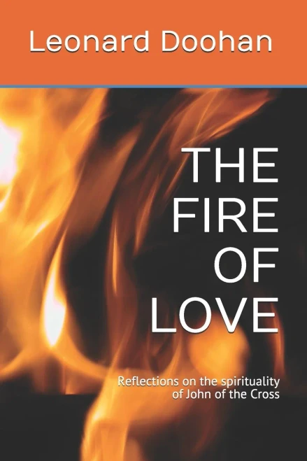 The Fire Of Love : Reflections On The Spirituality Of John Of The Cross