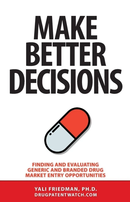 Make Better Decisions : Finding And Evaluating Generic And Branded Drug Market Entry Opportunities