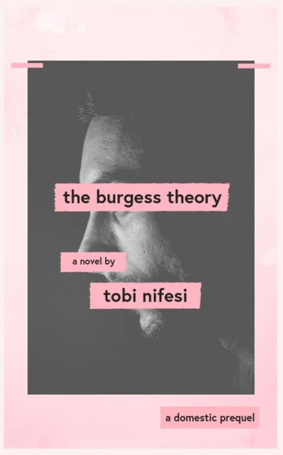 The Burgess Theory : A Prequel To 'Domestic' By Tobi Nifesi