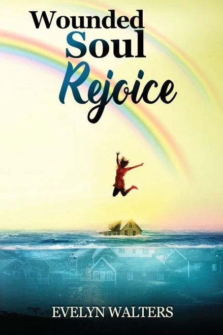 Wounded Soul Rejoice