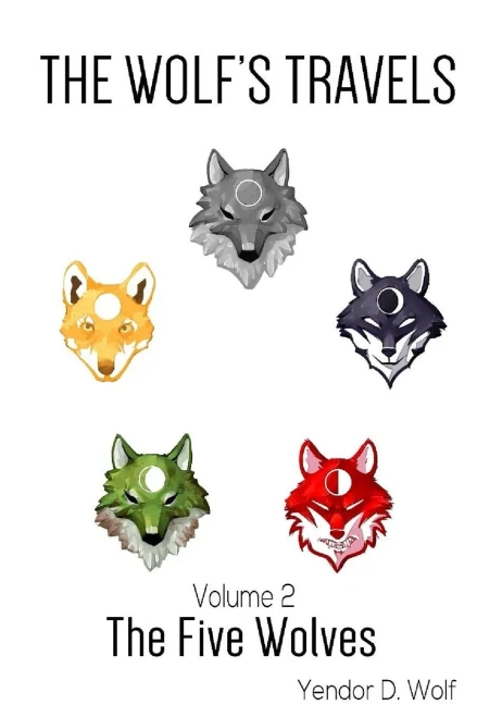 The Wolf'S Travels : Volume 2: The Five Wolves