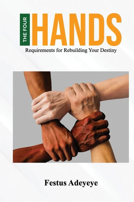 The 4 Hands : Requirements For Rebuilding Your Destiny