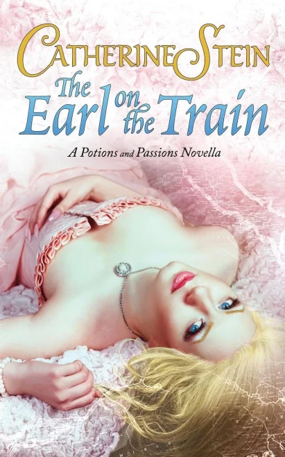 The Earl On The Train : A Potions And Passions Novella