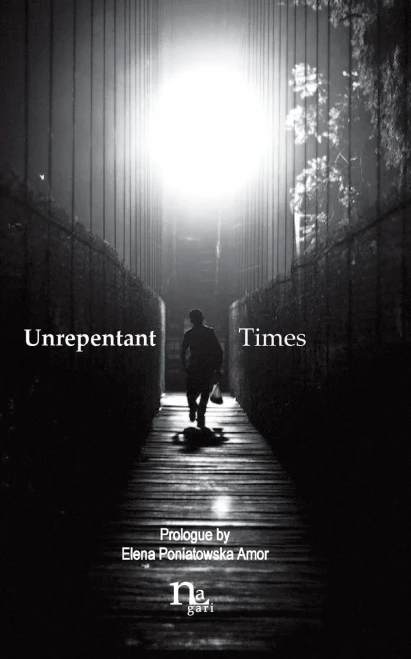 Unrepentant Times : Short Stories By Mexican Authors