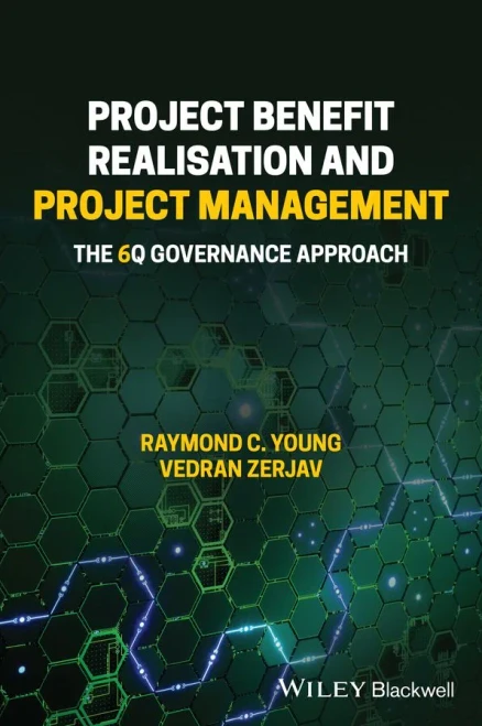 Project Benefit Realisation And Project Management: The 6Q Governance Approach
