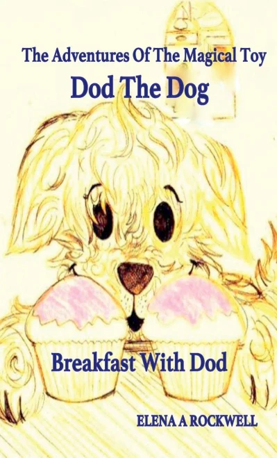 The Adventures Of The Magical Toy Dod The Dog - : Breakfast With Dod