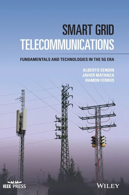 Smart Grid Telecommunications: Fundamentals And Technologies In The 5G Era (Ieee Press)