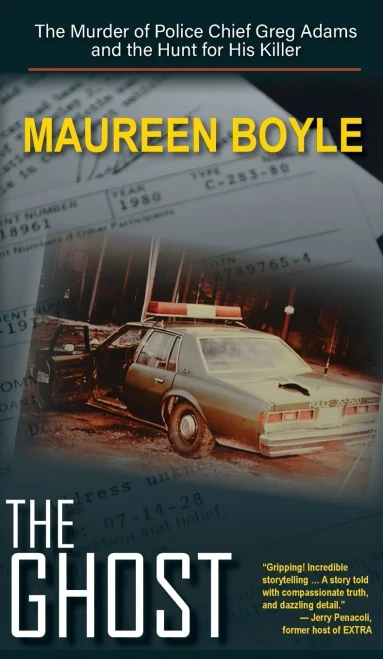 The Ghost : The Murder Of Police Chief Greg Adams And The Hunt For His Killer