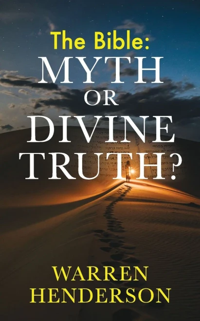 The Bible : Myth Or Divine Truth?