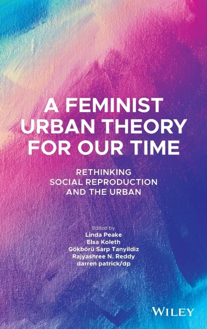A Feminist Urban Theory For Our Time: Rethinking Social Reproduction And The Urban (Antipode Book Series) (Hardcover)