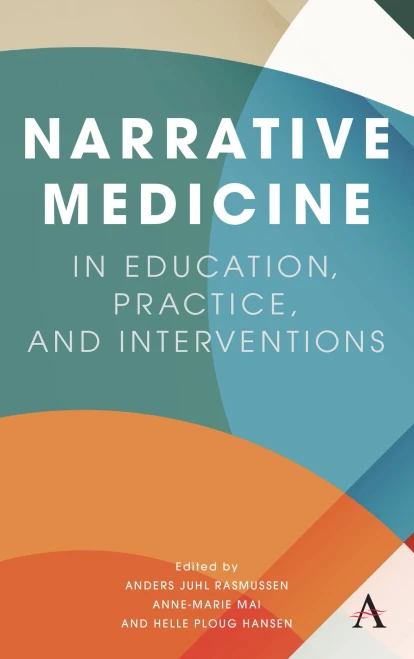 Narrative Medicine In Education, Practice, And Interventions
