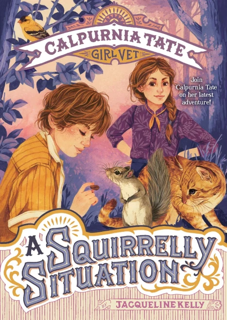 Squirrelly Situation: Calpurnia Tate, Girl Vet (Calpurnia Tate, Girl Vet, 5)