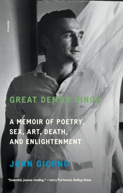 Great Demon Kings: A Memoir Of Poetry, Sex, Art, Death, And Enlightenment