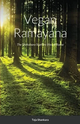 Vegan Ramayana: The Shakahara Starfire Way Of Rama