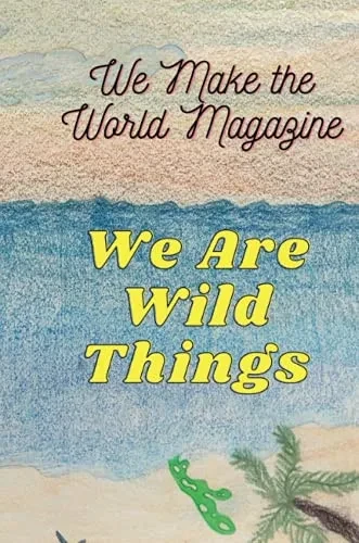 We Are Wild Things - Wmwm Summer 2021