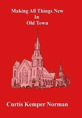 Making All Things New In Old Town