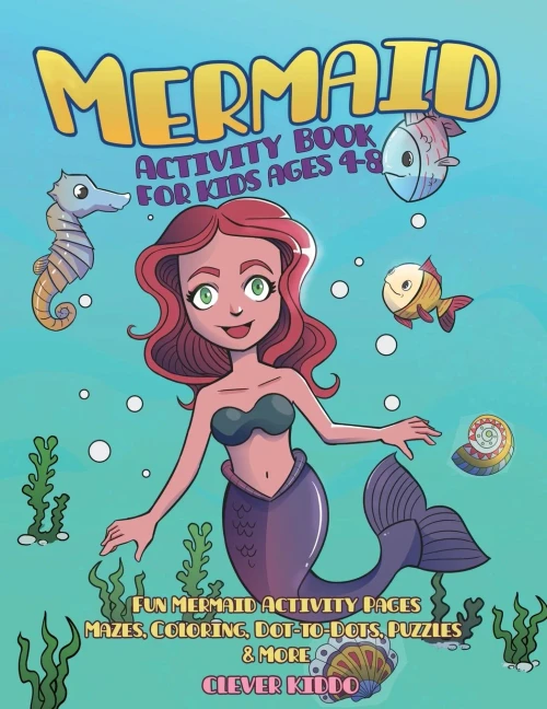 Mermaid Activity Book For Kids Ages 4-8: Fun Mermaid Activity Pages - Mazes, Coloring, Dot-To-Dots, Puzzles And More!