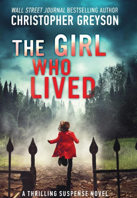 The Girl Who Lived : A Thrilling Suspense Novel