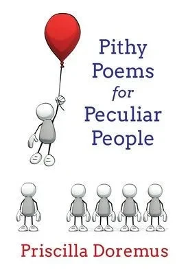 Pithy Poems For Peculiar People