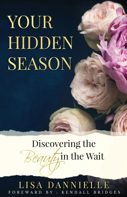 Your Hidden Season : Discovering The Beauty In The Wait