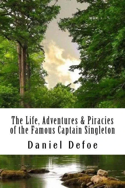The Life, Adventures And Piracies Of The Famous Captain Singleton