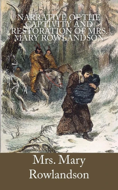 Narrative Of The Captivity And Restoration Of Mrs. Mary Rowlandson