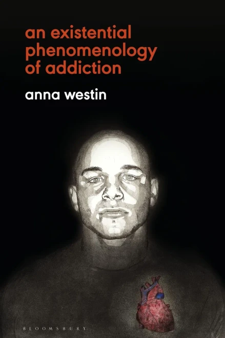 An Existential Phenomenology Of Addiction