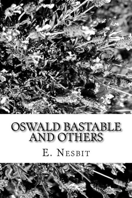 Oswald Bastable And Others