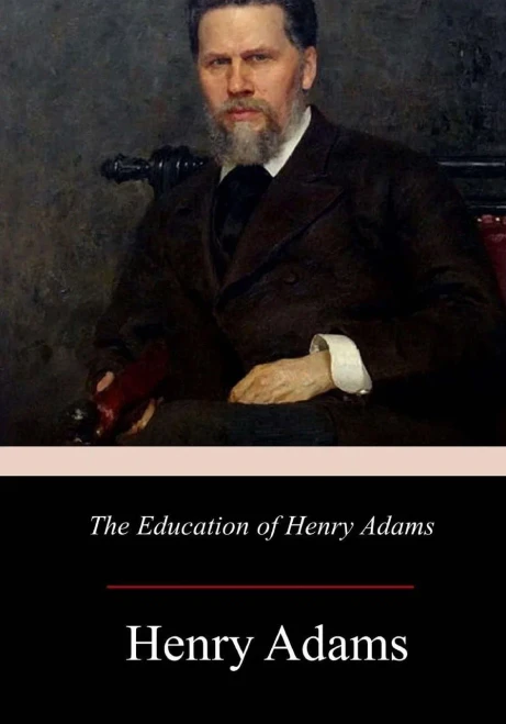 The Education Of Henry Adams