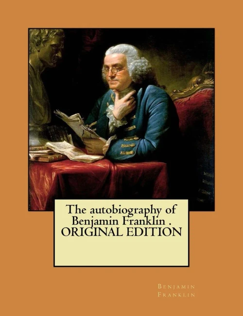 The Autobiography Of Benjamin Franklin