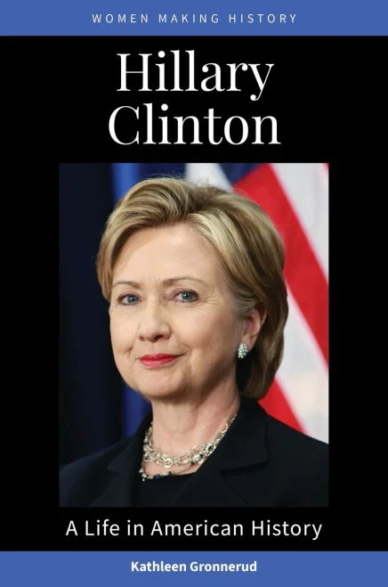 Hillary Clinton: A Life In American History (Women Making History)