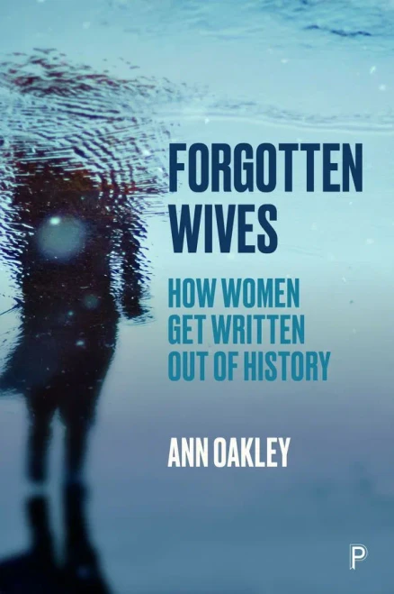 Forgotten Wives: How Women Get Written Out Of History (Hardcover)