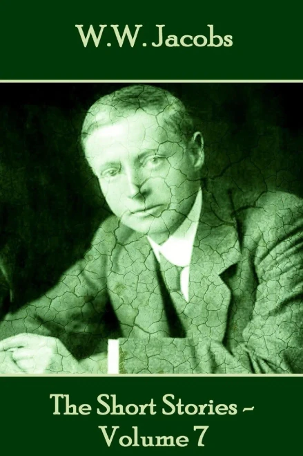 W.W. Jacobs - The Short Stories -