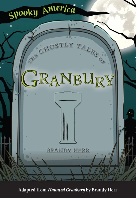 The Ghostly Tales Of Granbury (Spooky America)