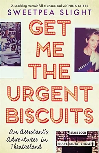 Get Me The Urgent Biscuits: An AssistantS Adventures In Theatreland