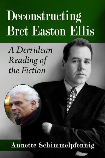 Deconstructing Bret Easton Ellis: A Derridean Reading Of The Fiction