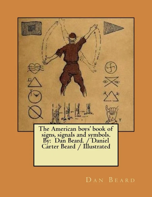 The American Boys' Book Of Signs, Signals And Symbols