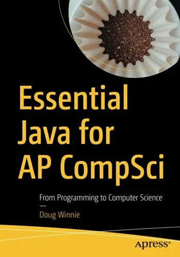 Essential Java For Ap Compsci: From Programming To Computer Science