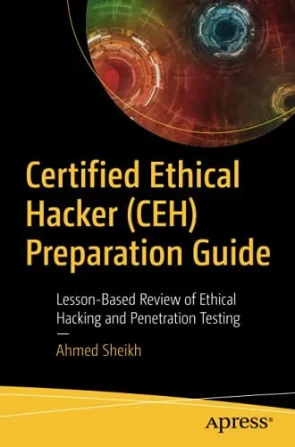 Certified Ethical Hacker (Ceh) Preparation Guide: Lesson-Based Review Of Ethical Hacking And Penetration Testing