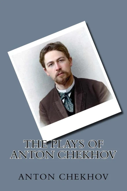 The Plays Of Anton Chekhov