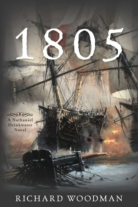 1805: #6 A Nathaniel Drinkwater Novel (Nathaniel Drinkwater Novels, 6) (Volume 6)
