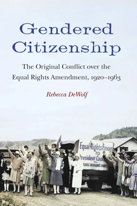 Gendered Citizenship: The Original Conflict Over The Equal Rights Amendment, 19201963 (Hardcover)
