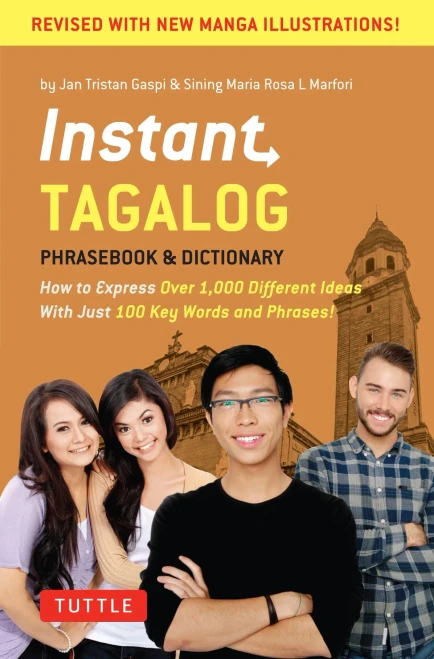 Instant Tagalog: How to Express Over 1,000 Different Ideas with Just 100 Key Words and Phrases!  (Tagalog Phrasebook & Dictionary) (Instant Phrasebook Series)