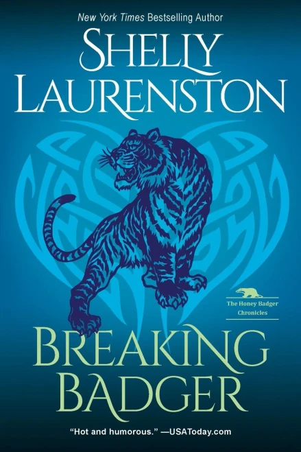 Breaking Badger: A Hilarious Shifter Romance (The Honey Badger Chronicles)