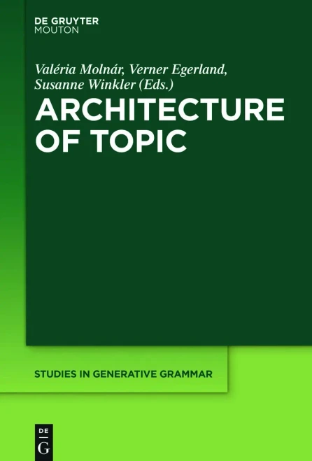 Architecture Of Topic (Studies In Generative Grammar [Sgg])