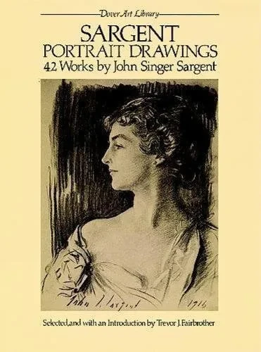 Sargent Portrait Drawings: 42 Works by John Singer Sargent (Dover Art Library)