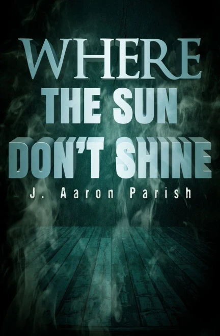 Where The Sun Don'T Shine