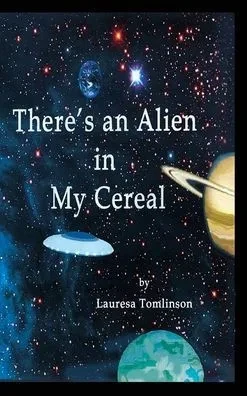 There'S An Alien In My Cereal